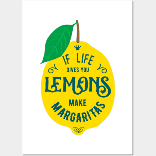 If Life Gives You Lemons, Make Margaritas - Funny Typography Quote Posters and Art